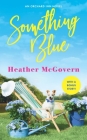 Something Blue: Includes a Bonus Novella (Orchard Inn #1) By Heather McGovern Cover Image