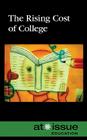 The Rising Cost of College (At Issue) By Ronald D. Lankford Jr (Editor) Cover Image