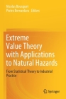 Extreme Value Theory with Applications to Natural Hazards: From Statistical Theory to Industrial Practice By Nicolas Bousquet (Editor), Pietro Bernardara (Editor) Cover Image