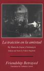 La Traicion En La Amistad By Maria de Zayas y. Sotomayor, Valerie Hegstrom (Editor), Catherine Larson (Translator) Cover Image