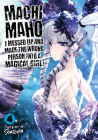 Machimaho: I Messed Up and Made the Wrong Person Into a Magical Girl! Vol. 4 Cover Image