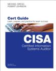 Certified Information Systems Auditor (Cisa) Cert Guide (Certification Guide) Cover Image