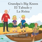 Grandpa's Big Knees (El Tabudo y La Reina): The Fishy Tale of El Tabudo By Jessy Carlisle, Graphicprofesor Graphicprofesor (Illustrator), Christopher Carrero (Translator) Cover Image