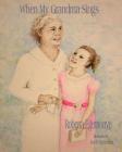 When My Grandma Sings By Robena Egemonye Cover Image