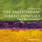 Palestinian-Israeli Conflict Lib/E: A Very Short Introduction By Martin Bunton, Neil Shah (Read by) Cover Image