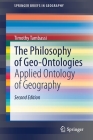 The Philosophy of Geo-Ontologies: Applied Ontology of Geography (Springerbriefs in Geography) Cover Image