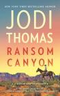 Ransom Canyon: A Clean & Wholesome Romance By Jodi Thomas Cover Image