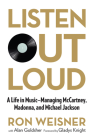 Listen Out Loud: A Life in Music: Managing McCartney, Madonna, and Michael Jackson Cover Image