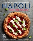 Napoli on the Road: Contemporary recipes for delicious wood-fired pizza By Michele Pascarella Cover Image