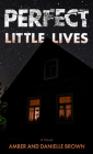 Perfect Little Lives By Amber Brown, Danielle Brown Cover Image
