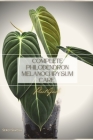 Complete Philodendron Melanochrysum Care: Plant Guide By Sergy Savosh Cover Image