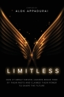Limitless: How 27 Impact-Driven Leaders Broke Free of Their Pasts and Claimed Their Power to Shape the Future By Alok Appadurai Cover Image