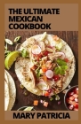 The Ultimate Mexican Cookbook: Authentic, Big-Flavor Recipes for Health and Longevity Cover Image