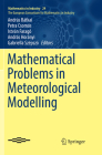 Mathematical Problems in Meteorological Modelling By András Bátkai (Editor), Petra Csomós (Editor), István Faragó (Editor) Cover Image