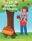 The Life Of Gabriella Goosington Cover Image