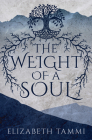 The Weight of a Soul By Elizabeth Tammi Cover Image
