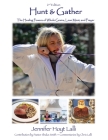 Hunt & Gather: The Healing Powers of Whole Grains, Lean Meat, and Prayer Cover Image