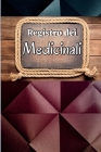 Registro dei medicinali: Libro dei grafici dei farmaci di 52 settimane per tenere traccia dei farmaci e delle pillole personali Libro dei recor By Aurora Sofia Cover Image