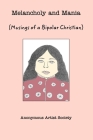 Melancholy and Mania: Musings of a Bipolar Christian By Anonymous Artist Society Cover Image