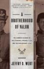 A Brotherhood Of Valor: The Common Soldiers Of The Stonewall Brigade C S A And The Iron Brigade U S A By Jeffry D. Wert Cover Image