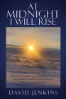 At Midnight I Will Rise By David Jenkins Cover Image