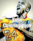 Kobe Coloring Book: A fan Tribute to life and legacy of basketball legend Kobe Bryant featuring his best quotes and life lessons By Andy Cooler Cover Image