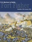U.S. Marines in Battle: Fort Fisher, December 1864-January 1865 By David W. Kummer, Marine Corps (U S ) (Editor) Cover Image