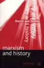 Marxism and History (Theory and History) By Matt Perry Cover Image