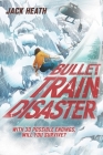 Bullet Train Disaster (Pick Your Fate 1): Volume 1 By Jack Heath Cover Image