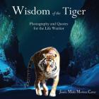 Wisdom Of The Tiger: Daily Quotes For The Life Warrior By Jeanne Misha Martinez Carter Cover Image