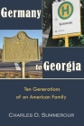 Germany to Georgia: Ten Generations of an American Family By Charles O. Summerour Cover Image