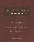 United States Code Annotated Title 33 Navigation and Navigable Waters 2020 Edition §§1 - 1301 Vol 1/2 Cover Image
