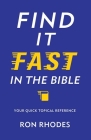 Find It Fast in the Bible: Your Quick Topical Reference Cover Image
