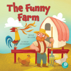The Funny Farm By Amy Culliford, Anita Barghigiani, Anita Barghigiani (Illustrator) Cover Image