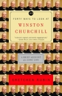 Forty Ways to Look at Winston Churchill: A Brief Account of a Long Life By Gretchen Rubin Cover Image