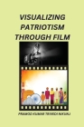 Visualizing Patriotism Through Film Cover Image