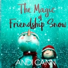 The Magic of Friendship Snow Cover Image