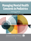 Managing Mental Health Concerns in Pediatrics: A Clinical Support Chart By Jane Meschan Foy (Editor) Cover Image
