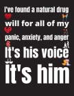 I've found a natural drug for all of my panic, anxiety, and anger. It's his voice. It's him: Coloring Book By Reyna Johnston Cover Image