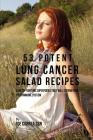 53 Potent Lung Cancer Salad Recipes: Cancer-Fighting Superfoods That Will Strengthen Your Immune System By Joe Correa Csn Cover Image