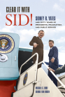 Clear It with Sid!: Sidney R. Yates and Fifty Years of Presidents, Pragmatism, and Public Service Cover Image