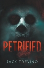 Petrified By Jack Trevino Cover Image