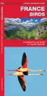 France Birds: A Folding Pocket Guide to Familiar Species (Pocket Naturalist Guide) Cover Image