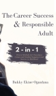 The Career Success and Responsible Adult By Bukky Ekine-Ogunlana Cover Image