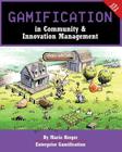 Gamification in Community & Innovation Management By Mario Herger Cover Image