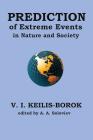 Prediction of extreme events in nature and society By Vladimir I. Keilis-Borok, Alexander a. Soloviev (Editor) Cover Image