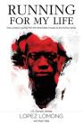 Running for My Life: One Lost Boy's Journey from the Killing Fields of Sudan to the Olympic Games By Lopez Lomong, Mark Tabb (With) Cover Image