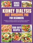 Kidney Dialysis Diet Cookbook for Beginners: Complete Low-Sodium, Potassium and Phosphorus Nourishing Recipes for Dialysis Patients to Manage Kidney D Cover Image