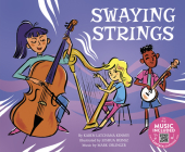 Swaying Strings By Karen Latchana Kenney, Joshua Heinsz (Illustrator), Mark Oblinger (Producer) Cover Image