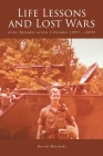 Life Lessons and Lost Wars: Army Episodes across 5 Decades (1977 - 2019) By David Mosinski Cover Image
